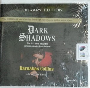 Dark Shadows - Barnabas Collins written by Marilyn Ross performed by Kathryn Leigh Scott on Audio CD (Unabridged)